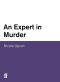 [Josephine Tey 01] • An Expert in Murder (Josephine Tey Crime Series)